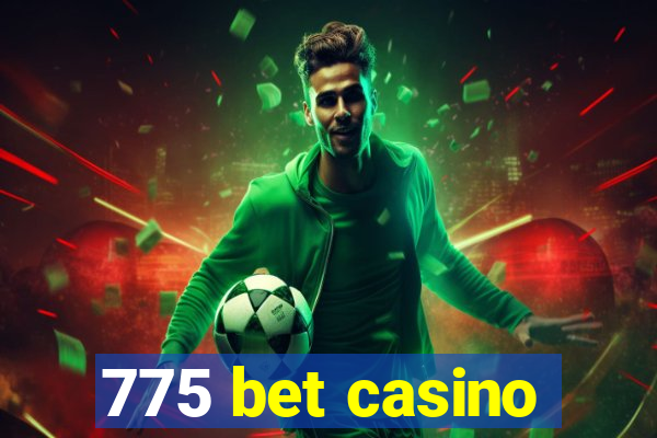 775 bet casino
